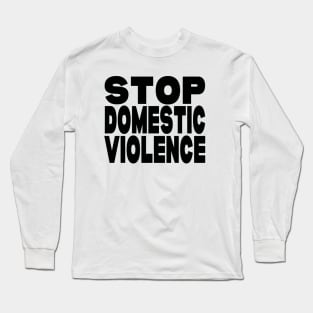 Stop domestic violence Long Sleeve T-Shirt